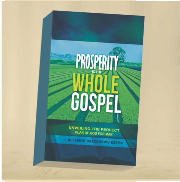 PROSPERITY IS THE WHOLE GOSPEL